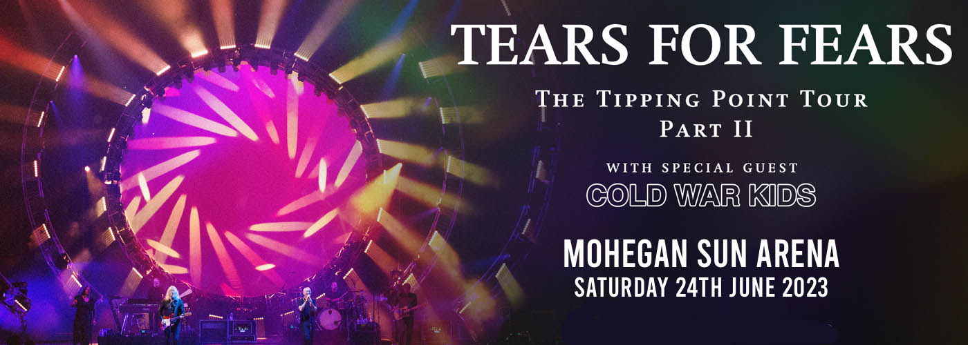 Tears For Fears & Cold War Kids Tickets 24th June Mohegan Sun Arena