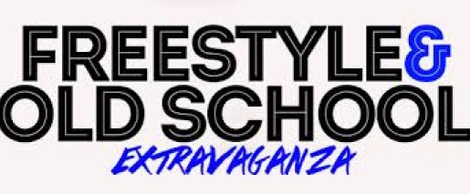 Freestyle & Old School Extravaganza