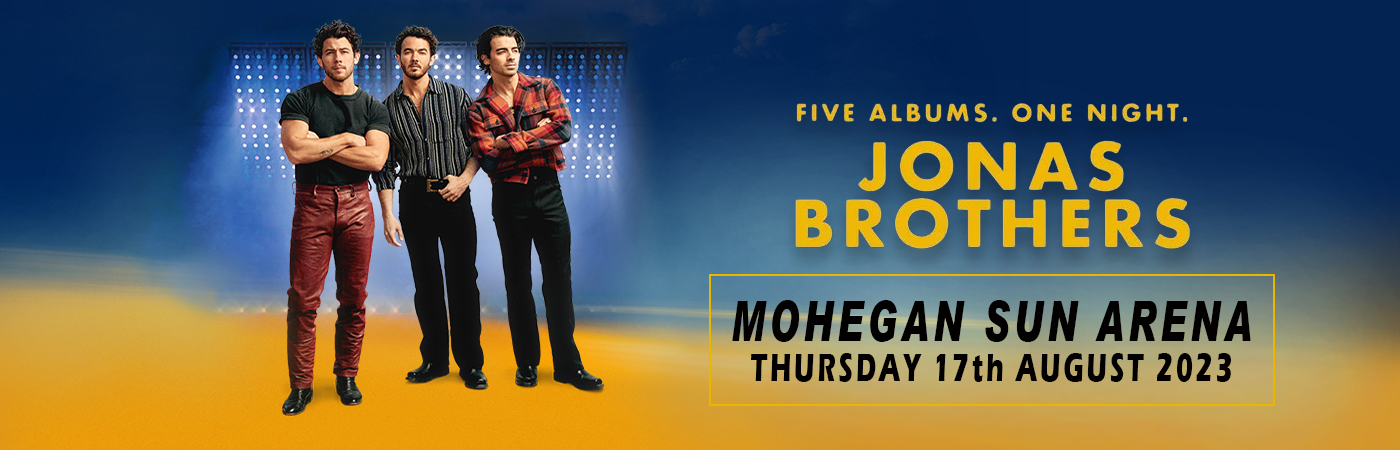 Jonas Brothers at Mohegan Sun Arena tickets Jonas Brothers at Mohegan Sun Arena