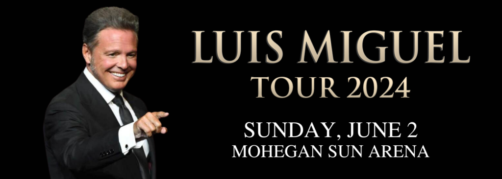 Luis Miguel at Mohegan Sun Arena - CT