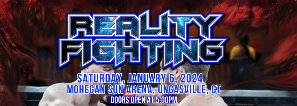 Reality Fighting at Mohegan Sun Arena - CT