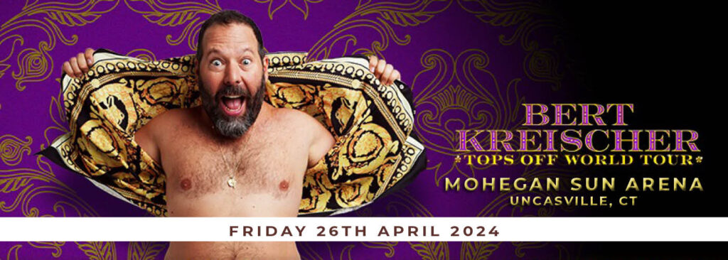 Bert Kreischer at Mohegan Sun Arena - CT