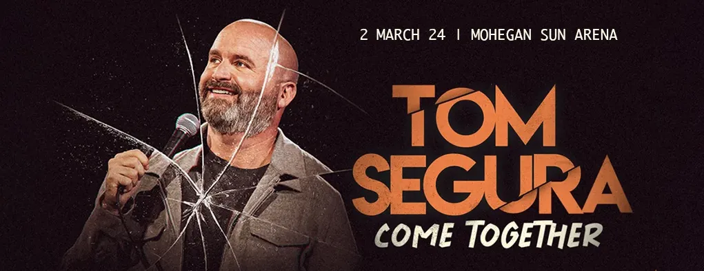 Tom Segura at Mohegan Sun Arena - CT