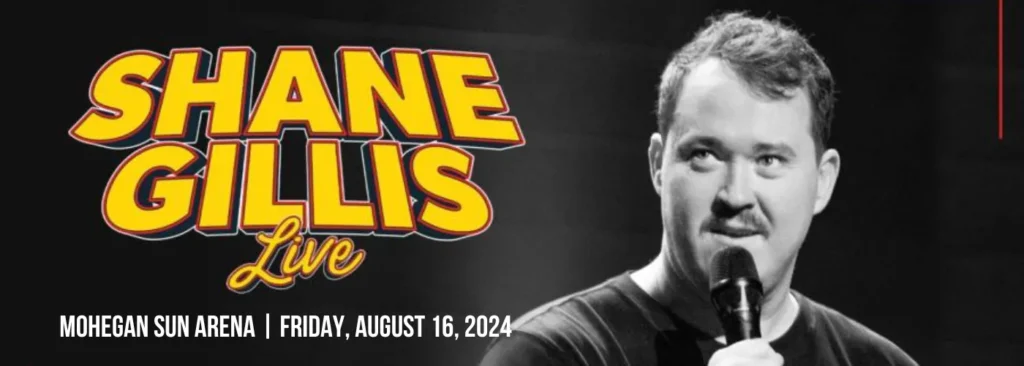 Shane Gillis at Mohegan Sun Arena - CT