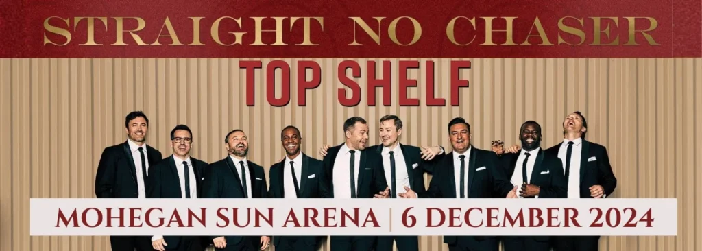 Straight No Chaser at Mohegan Sun Arena - CT