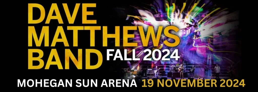 Dave Matthews Band's Fall Tour at Mohegan Sun Arena - CT