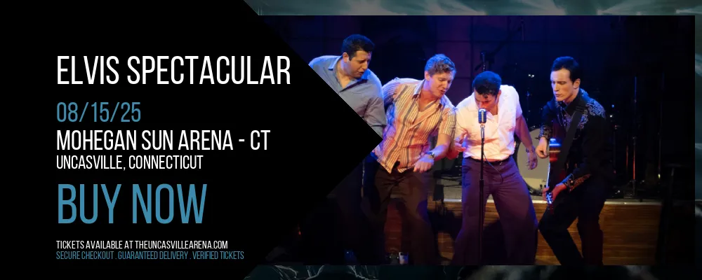 Elvis Spectacular at Mohegan Sun Arena - CT